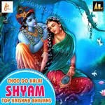 Chod Do Kalai Shyam-Top Krishna Bhajans - Vikrant Marwah Song Download